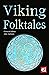 Viking Folktales (The World's Greatest Myths and Legends)