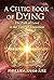 A Celtic Book of Dying by Phyllida Anam-Aire