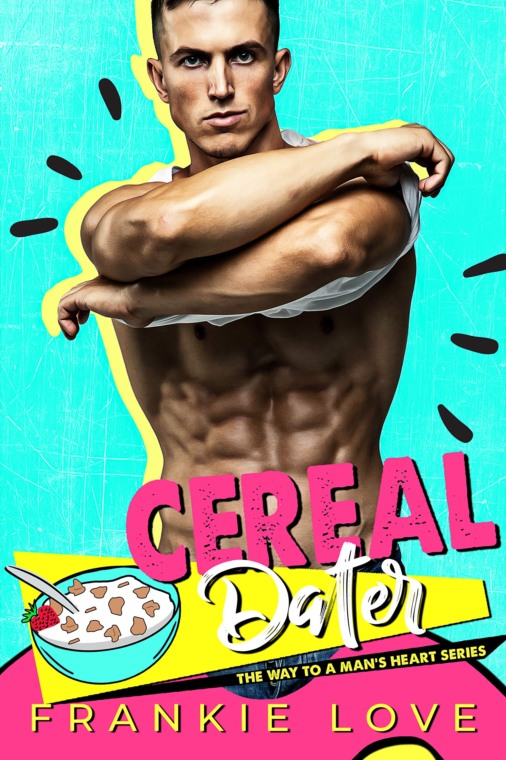 Cereal Dater (The Way To A Man's Heart, #13)