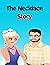 Story Of About The Necklace Story | A Bedtime Story Picture B... by Ajay Morgan