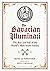 The Bavarian Illuminati: The Rise and Fall of the World's Most Secret Society