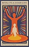 Rites to a Good Life: Everyday Rituals Of Healing And Transformation