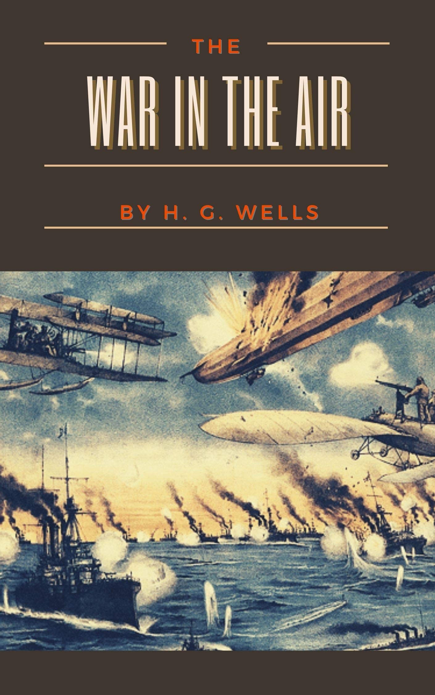 The War in the Air: Original Classics and Annotated