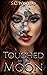 Touched by the Moon (Moon T...