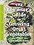 The Beginner's Guide to Growing Great Vegetables