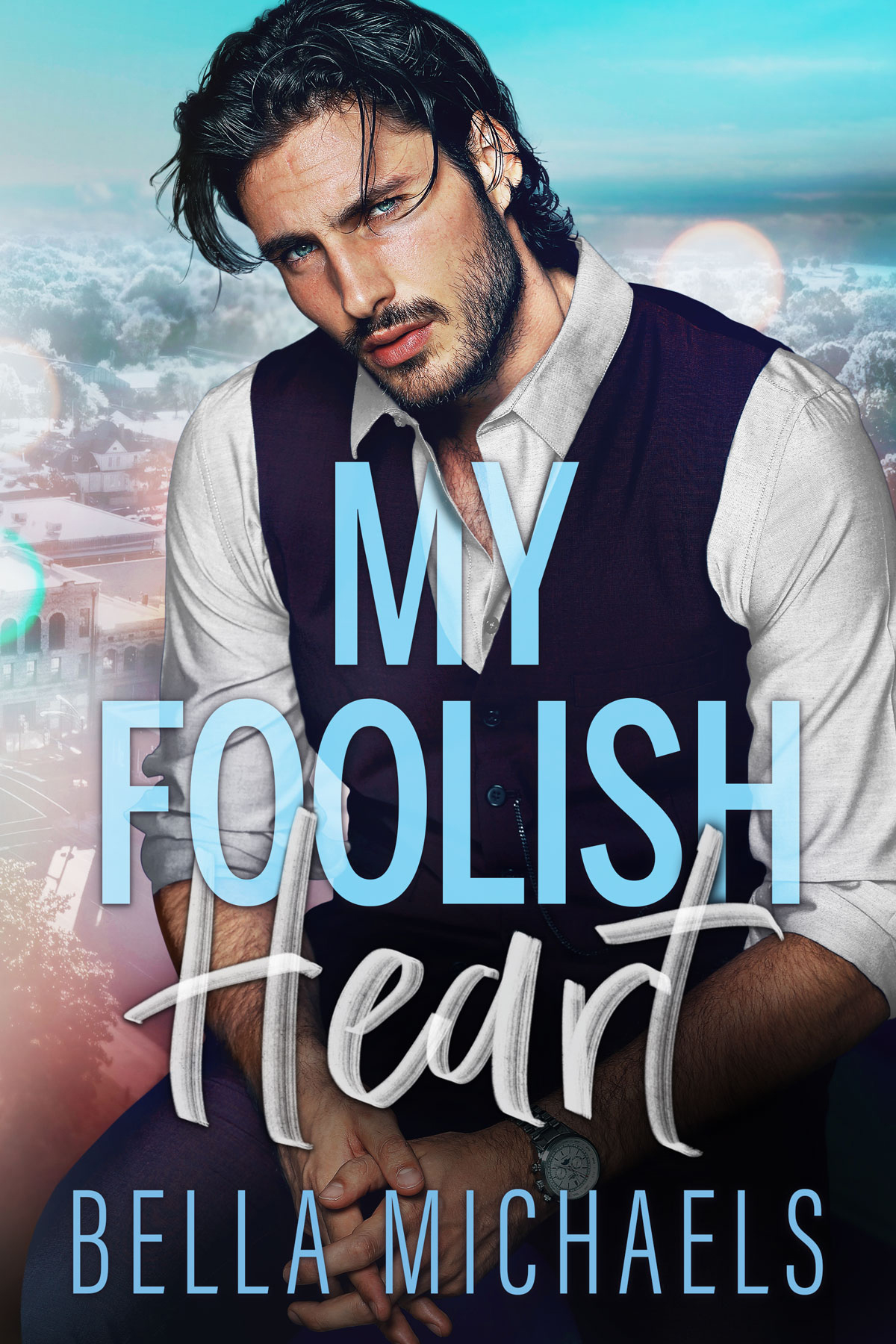 My Foolish Heart (Boys of Bridgewater #3)