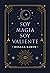 Soy magia, soy valiente