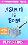 A Sleuth Is Born