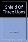 Shield of Three Lions by Pamela Kaufman