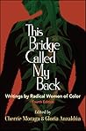 This Bridge Called My Back by Cherríe L. Moraga