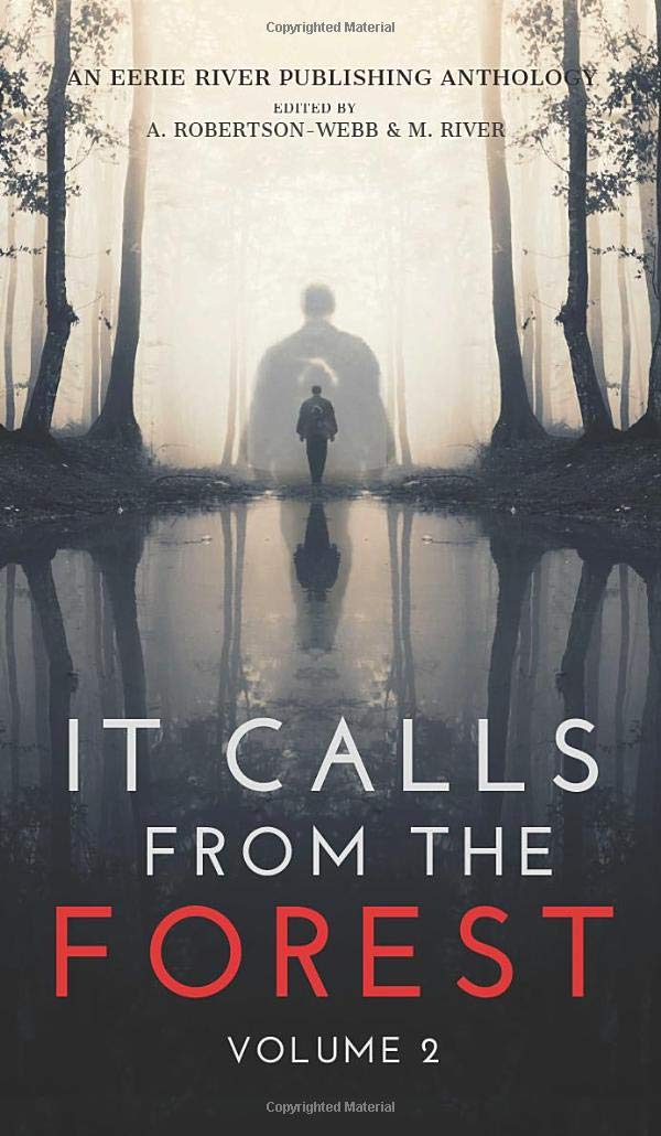 It Calls From The Forest: Volume Two - More Terrifying Tales From The Woods