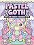 Pastel Goth Cute And Creepy Coloring Book by Leriza May Pastel Goth Cute And Creepy Coloring Book by Leriza May