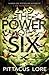 The Power of Six (Lorien Legacies, #2)