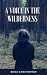 A Voice in The Wilderness