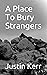A Place To Bury Strangers (Justin Kerr's High Desert Classics)