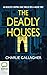 The Deadly Houses (Maddie Ives, #6) by Charlie Gallagher