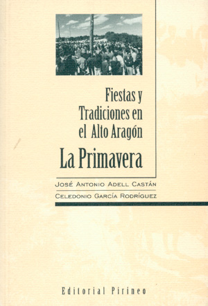 Fiestas y tradiciones en el Alto Aragón: La primavera (Paperback)