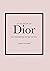 Little Book of Dior: Het meeslepende verhaal van Dior