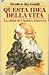Questa idea della vita by Stephen Jay Gould