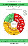 Change Management Handbook: The Leadership of Change Volume 3