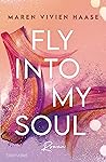 Fly into my Soul by Maren Vivien Haase