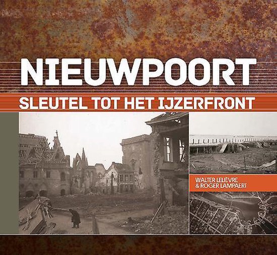 Nieuwpoort sleutel tot het IJzerfront (Paperback)
