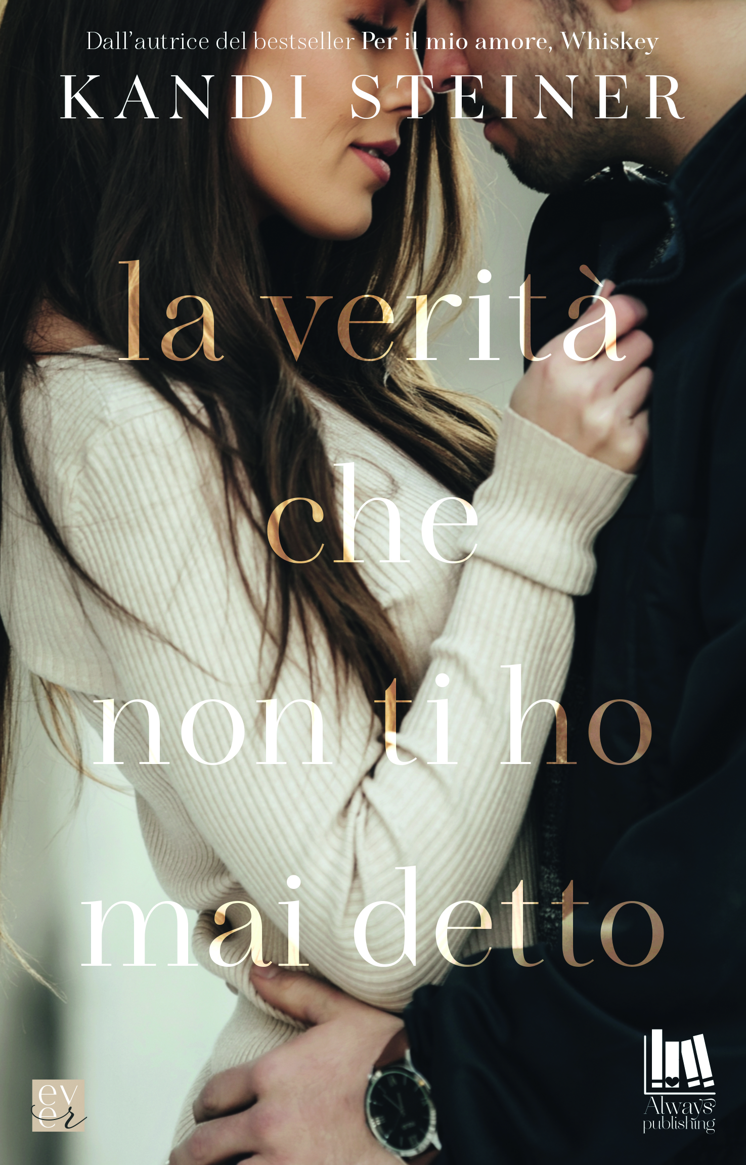 La verità che non ti ho mai detto (What he doesn’t know #1)