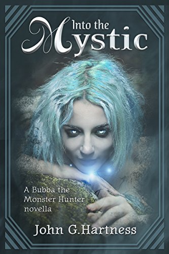 Into the Mystic (Bubba the Monster Hunter Novella, #27)