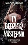 Ty będziesz następna by Jennifer Hillier