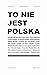 To nie jest Polska