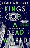 Kings of a Dead World by Jamie Mollart