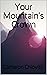 Your Mountain's Crown by Cameron Chiovitti