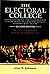 The Electoral College: Failures of Original Intent and Proposed Constitutional and Statutory Changes for Direct Popular Vote