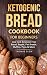 Ketogenic Bread Cookbook fo...