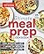 Ultimate Meal-Prep Cookbook: One Grocery List. A Week of Meals. No Waste.