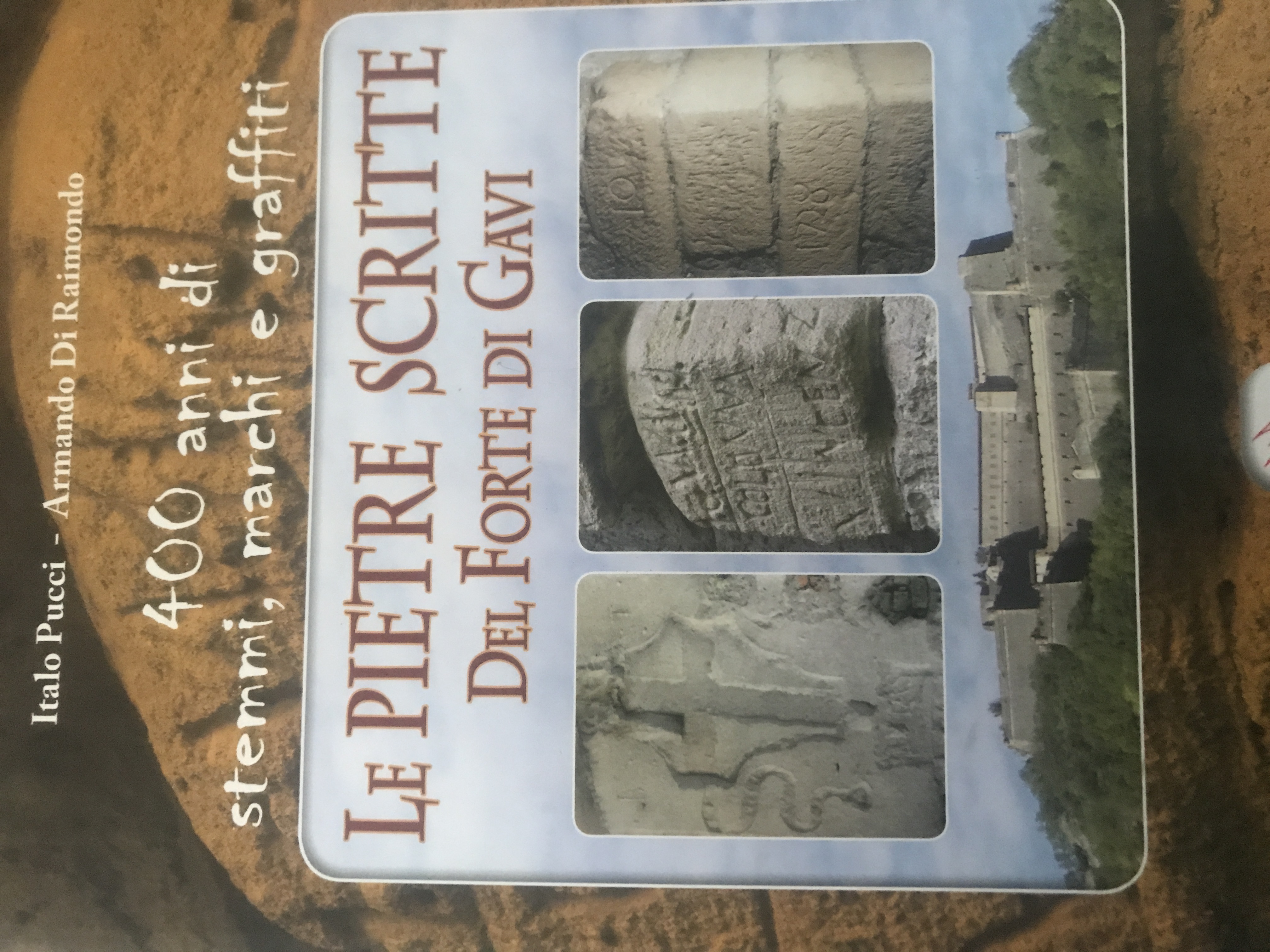 400 anni di stemmi, marchi e graffiti Le Pietre scritte del Forte di Gavi