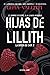 HIJAS DE LILLITH: Él siempre fue fuerte. Ella lo hará invencible. (LA ORDEN DE CAÍN)