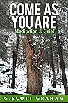 Come As You Are by G. Scott Graham