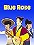 Story Of About Blue Rose | A Bedtime Story Picture Book for Kids by Ajay Morgan