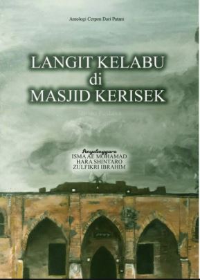 Langit Kelabu di Masjid Kerisek: Antologi Cerpen dari Patani