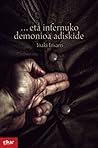 ... eta infernuko demonioa adiskide by Iñaki Irisarri
