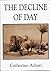 The Decline of Day by C. Azhari