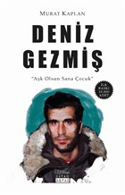 Deniz Gezmiş : Aşk Olsun Sana Çocuk