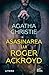 Asasinarea lui Roger Ackroyd by Agatha Christie