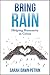 Bring Rain: Helping Humanit...