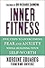 InnerFitness: Five Steps to Overcoming Fear and Anxiety While Building Your Self-Worth