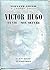 Victor Hugo, Sa vie, Son oe...