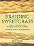 Braiding Sweetgrass: Indigenous Wisdom, Scientific Knowledge and the Teachings of Plants