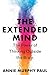 The Extended Mind: The Powe...