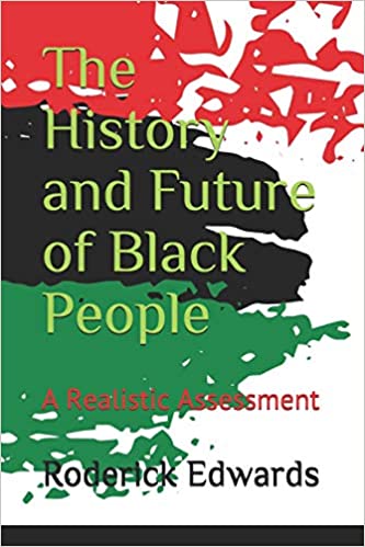 The History and Future of Black People: A Realistic Assessment (Controversial Content: Books That Could Be Banned)
